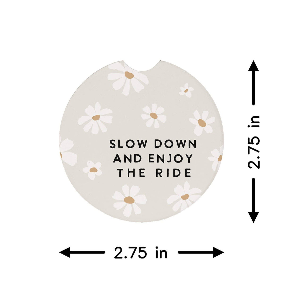 Slow Down Enjoy Daisies - Car Coasters
