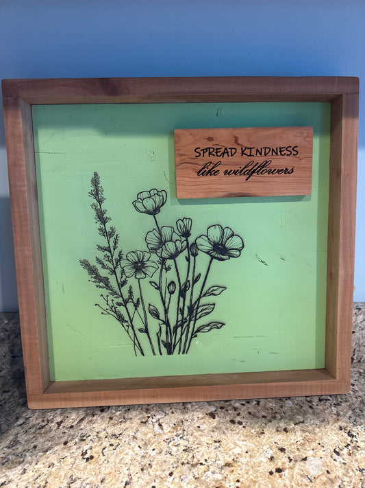 Spread Kindness Like Wildflowers Sign