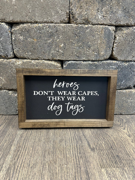 Heroes Don't Wear Capes Wood Framed Sign