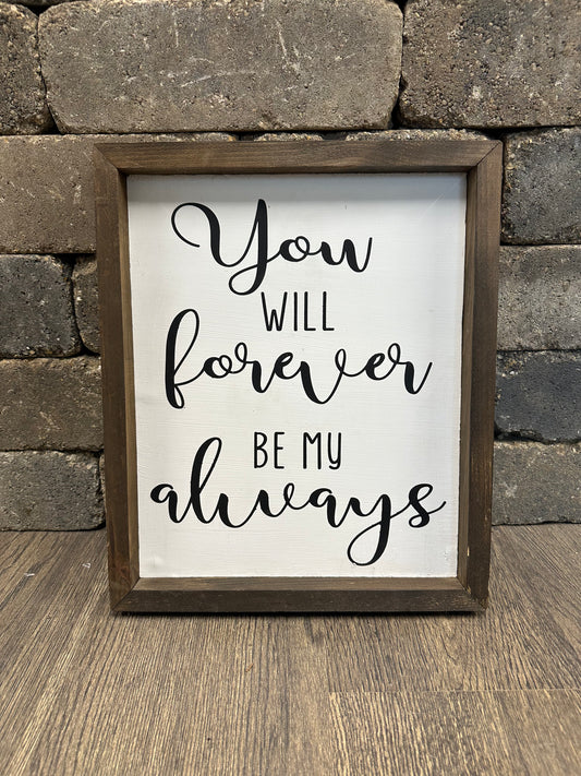 Forever My Always Wood Framed Sign
