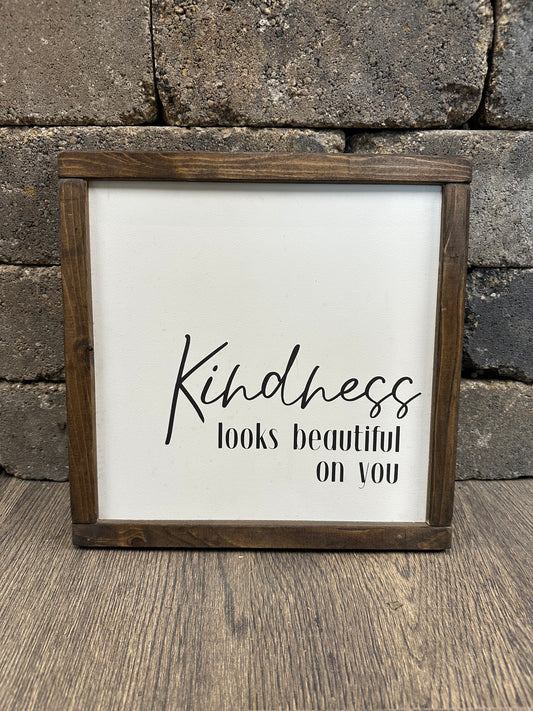 Kindness Looks Beautiful On You Sign