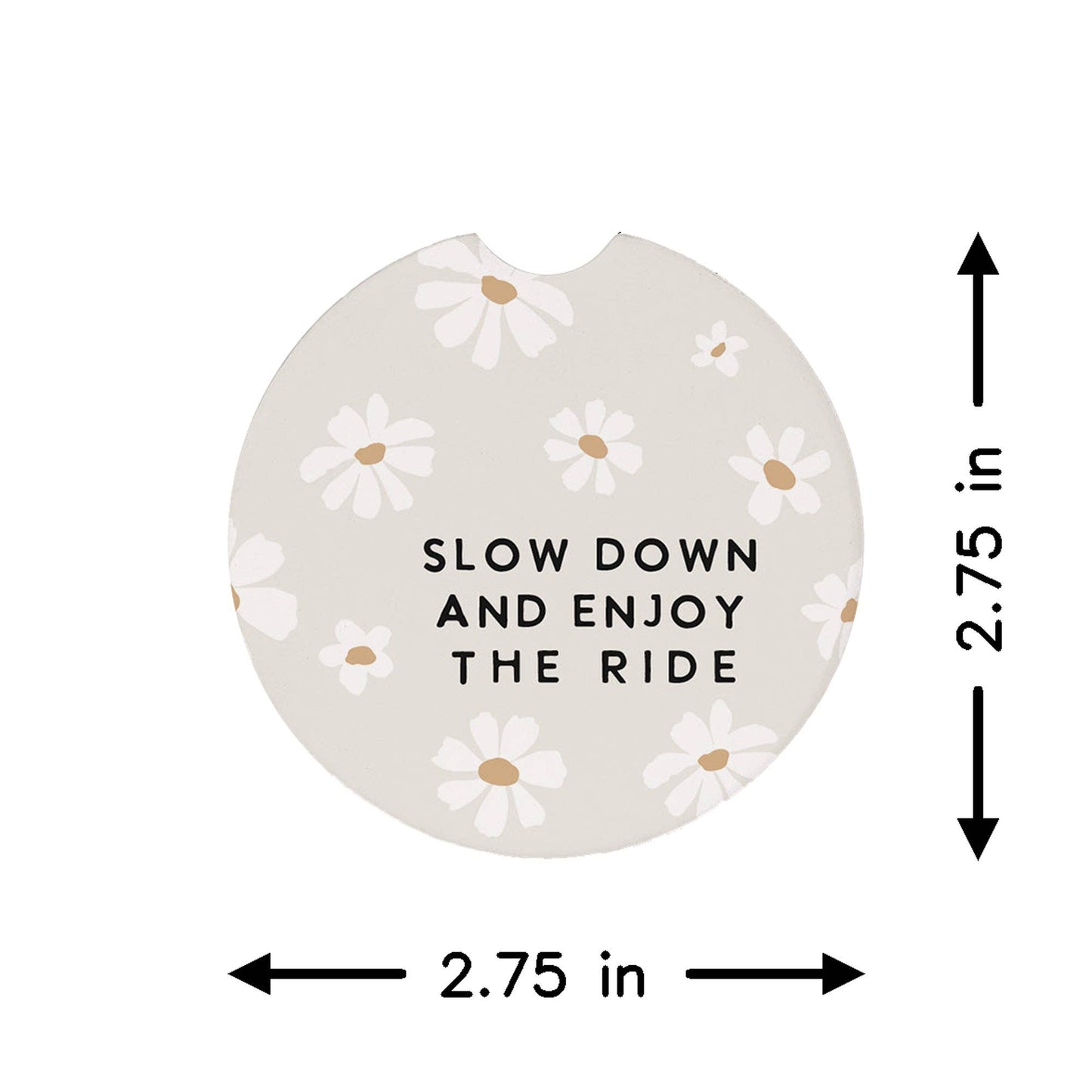 Slow Down Enjoy Daisies - Car Coasters