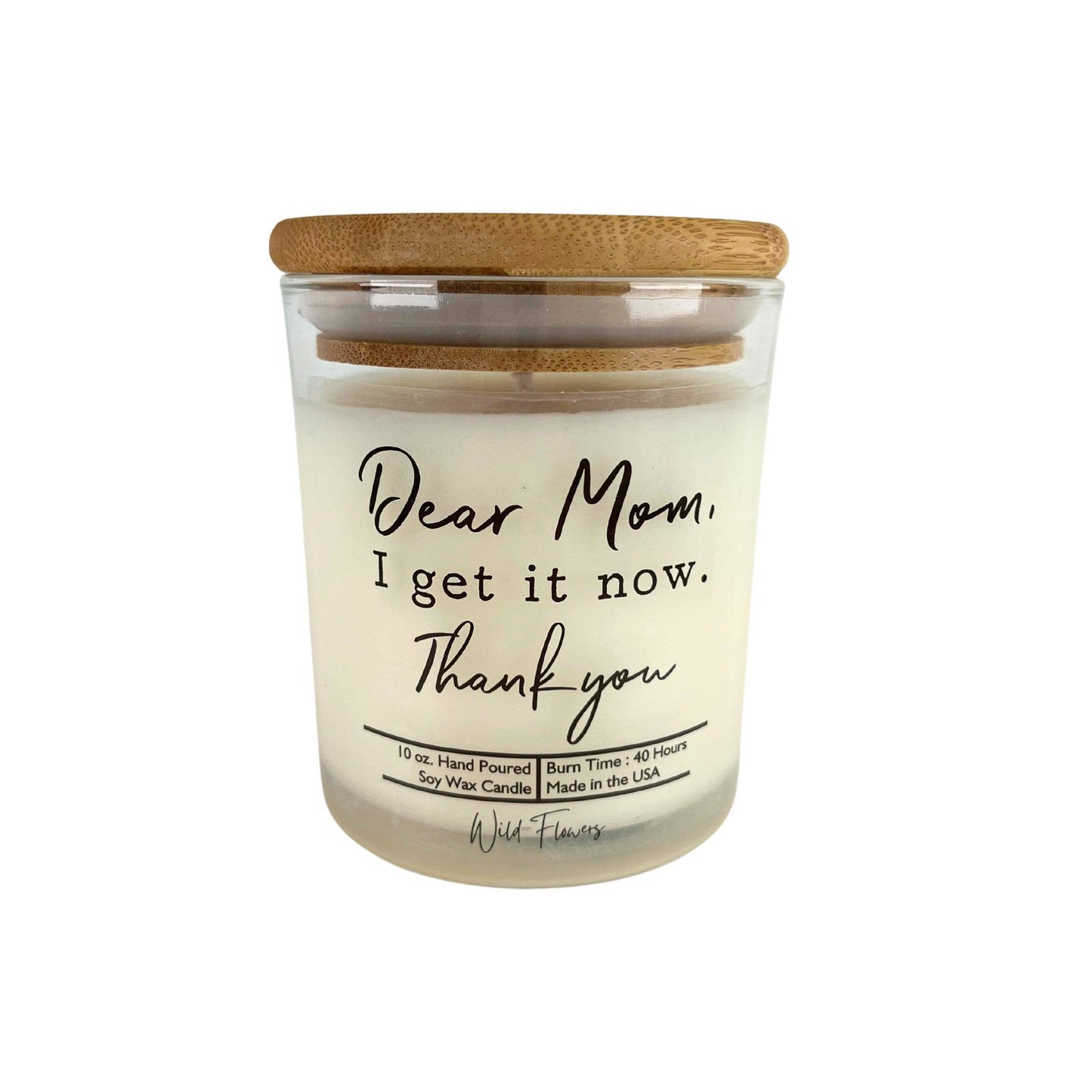 Dear Mom I Get It Now - Mothers Day Candle