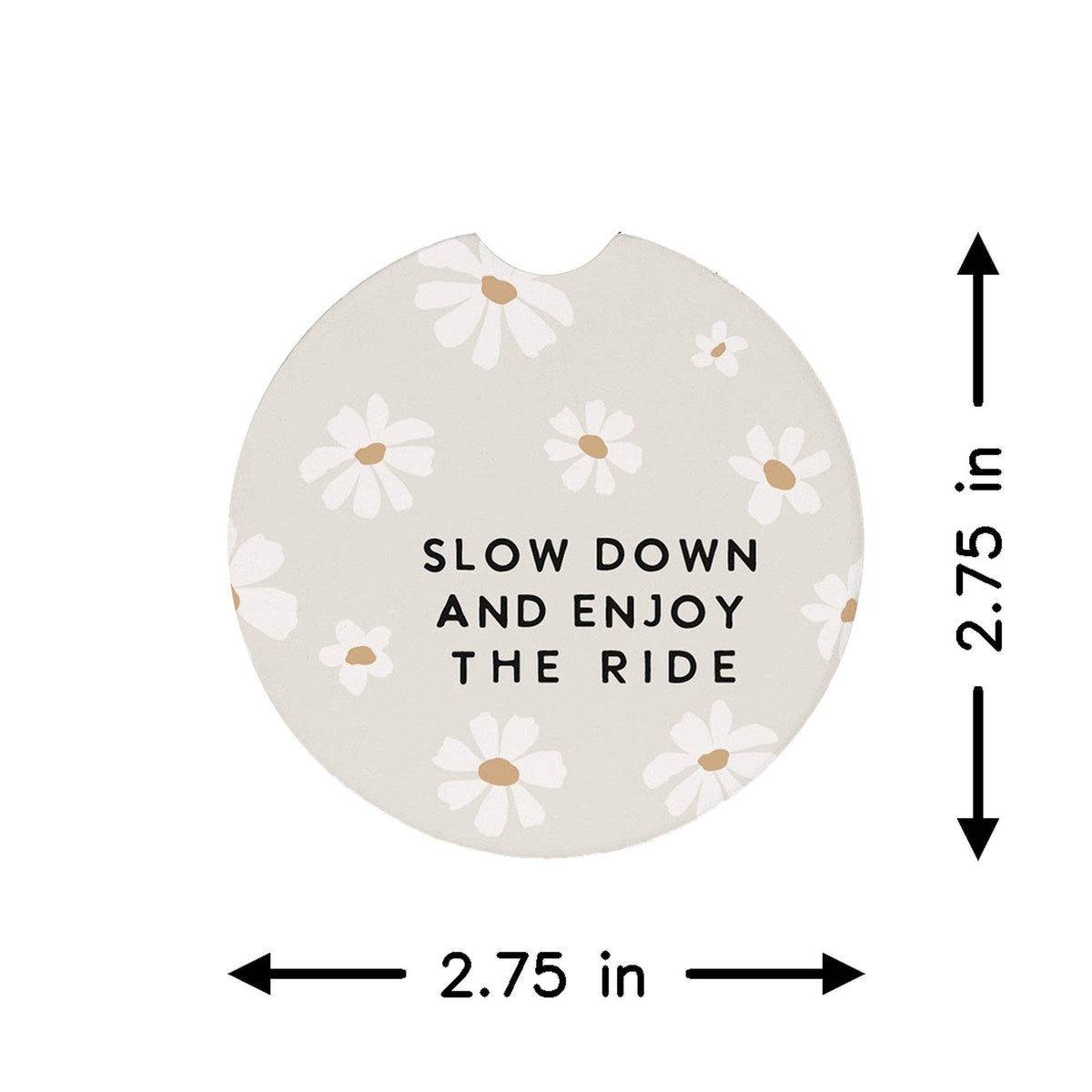 Slow Down Enjoy Daisies - Car Coasters
