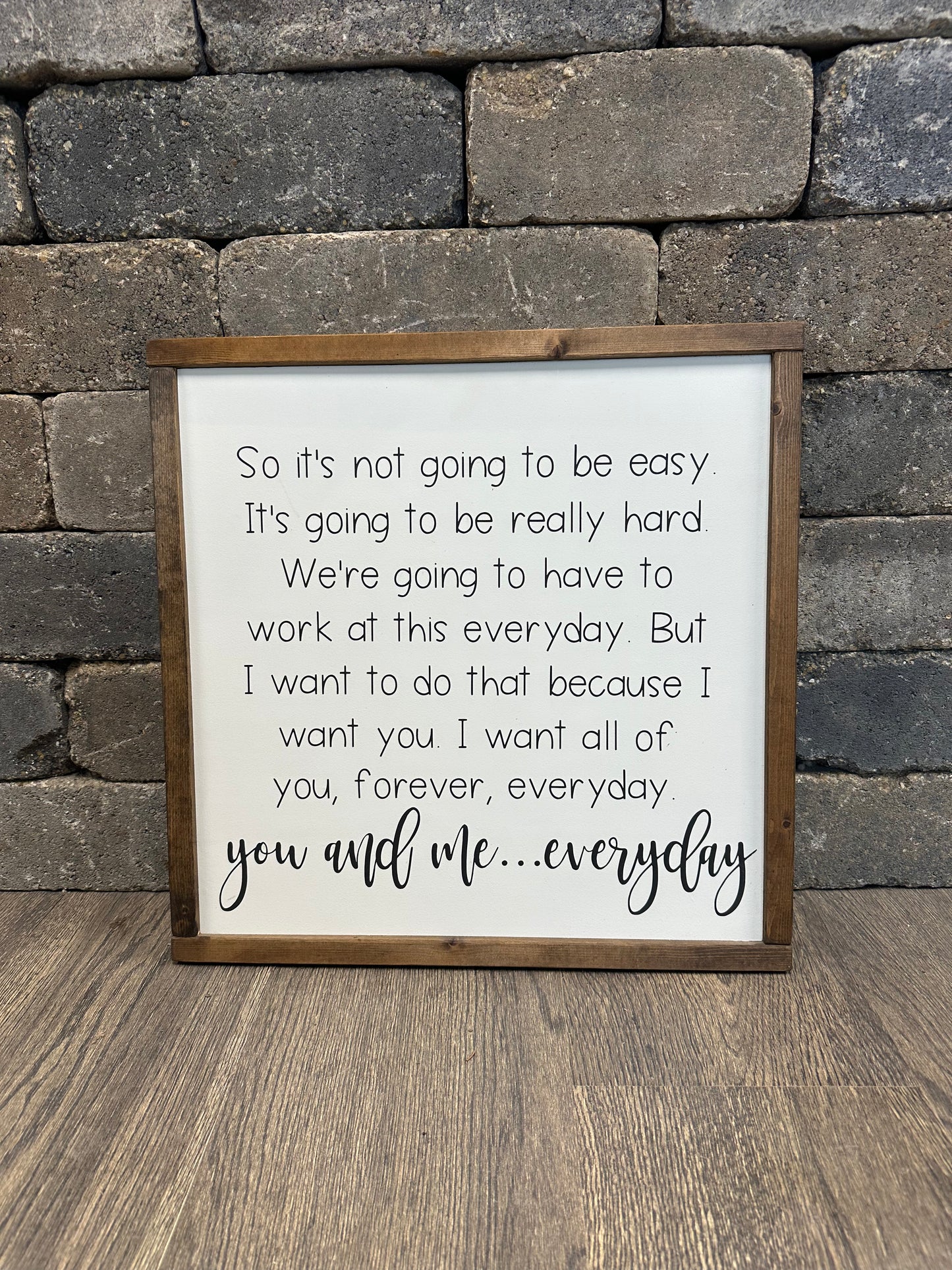 "I Want All Of You, Forever, Everyday" Notebook Quote Sign