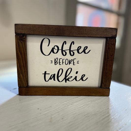 Coffee Before Talkie Sign
