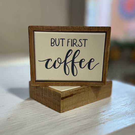 But First Coffee Sign