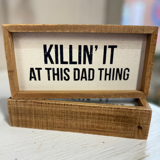 Killin' It At this Dad Thing Sign