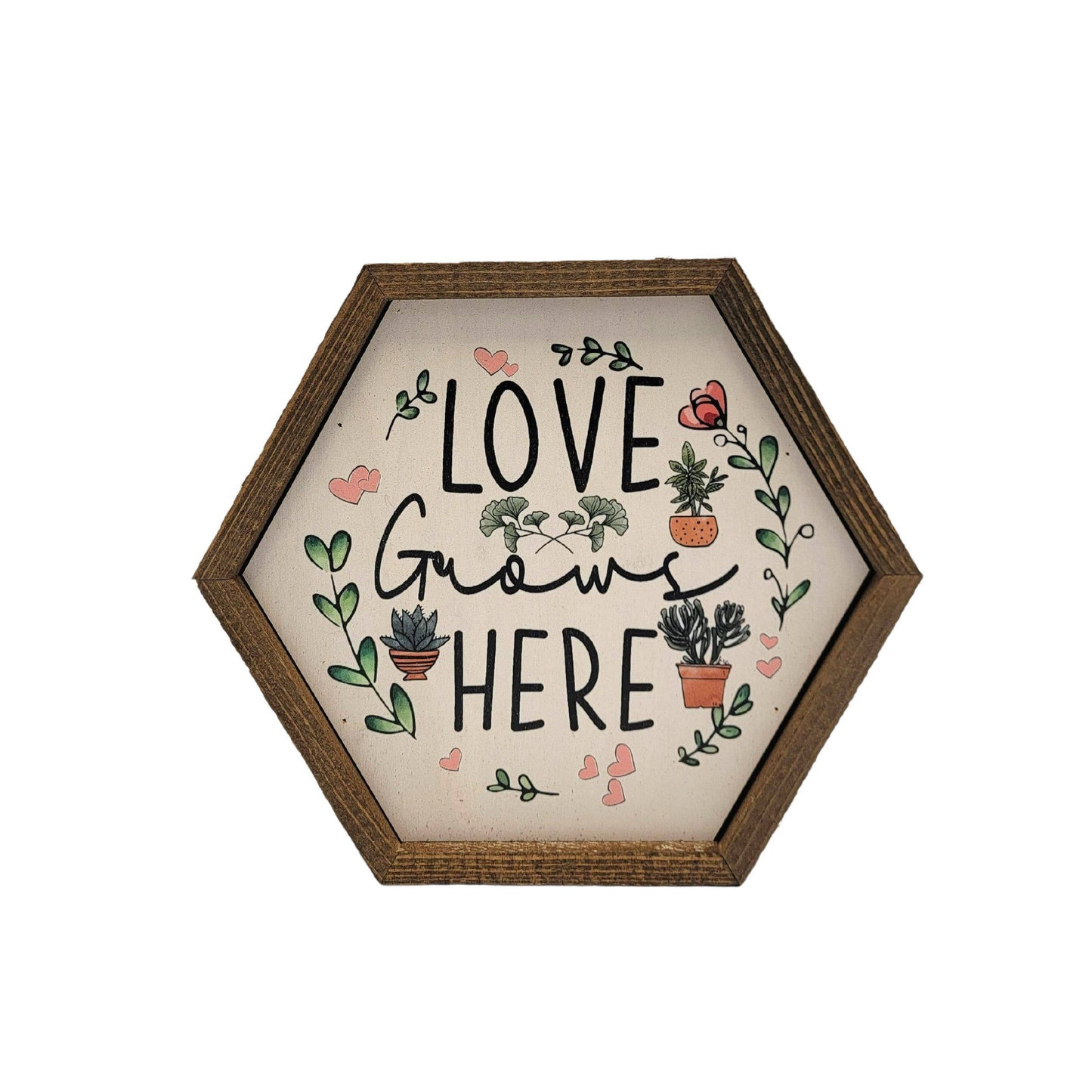 Love Grows Here Hexagon